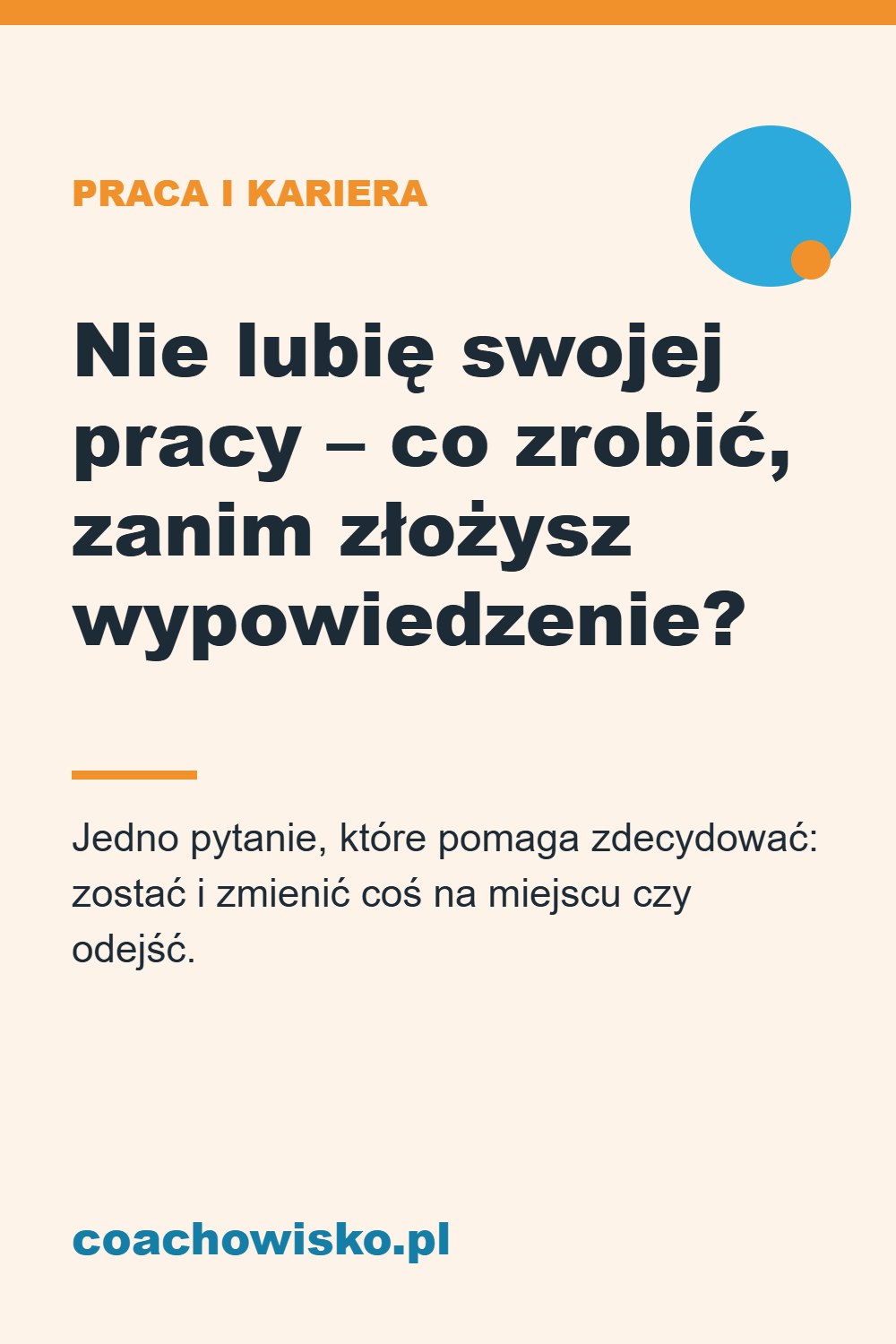 Nie lubię swojej pracy – co zrobić, zanim złożysz wypowiedzenie? – coachowisko.pl